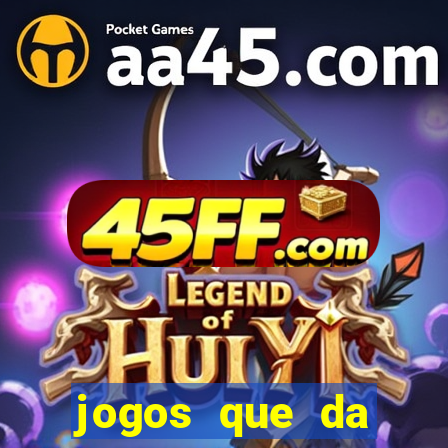 jogos que da dinheiro sem depositar